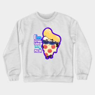 irresistible pizza Crewneck Sweatshirt